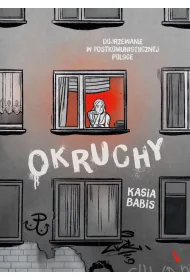 Okruchy. Dojrzewanie w postkomunistycznej Polsce