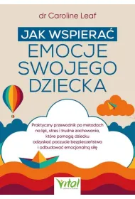 Jak wspiera� emocje swojego dziecka