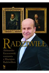 eBook Radziwi. Aleksander Kaczorowski rozmawia z Maciejem Radziwiem mobi epub