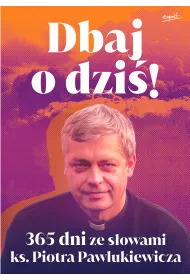 Dbaj o dzi!. 365 dni ze sowami ks. Piotra Pawlukiewicza