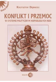 Konflikt i przemoc w systemie politycznym niepodlegych Indii