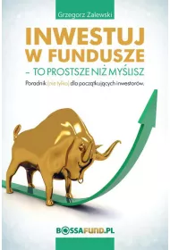 Inwestuj w fundusze. To prostsze ni� my�lisz