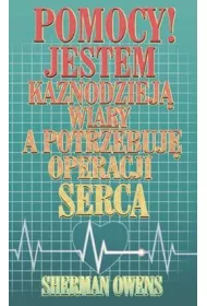Jestem kaznodziej� wiary, a potrzebuj� operacji ..