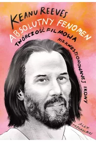 eBook Keanu Reeves. Absolutny fenomen mobi epub