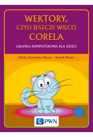 Wektory, czyli jeszcze wi�cej Corela Grafika komputerowa dla dzieci