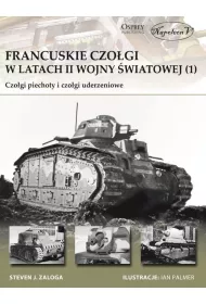 Francuskie czo�gi w latach II wojny �wiatowej (1) Czo�gi piechoty i czo�gi uderzeniowe