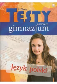 Pr�bne testy na koniec gimnazjum. J�zyk polski