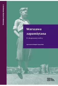 Warszawa zapami�tana. W okupowanej stolicy