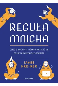 Regu�a mnicha. Czego o uwa�no�ci mo�emy dowiedzie� si� od �redniowiecznych zakonnik�w