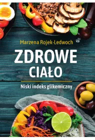 Zdrowe cia�o. Niski indeks glikemiczny