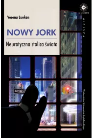 Nowy Jork. Neurotyczna stolica wiata