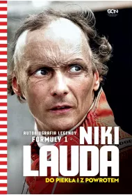 Niki Lauda. Do piek�a i z powrotem. Autobiografia legendy Formu�y 1