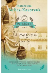 Skrawek pola. Saga wiejska. Tom 1. Du�e Litery