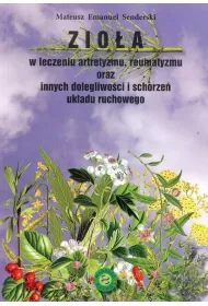 Zio�a w leczeniu artretyzmu, reumatyzmu oraz innych dolegliwo�ci i schorze� uk�adu ruchowego