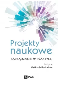 Projekty naukowe. Zarz�dzanie w praktyce