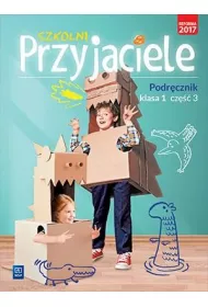 Szkolni przyjaciele. Podrcznik. Klasa 1. Cz 3. Edukacja wczesnoszkolna