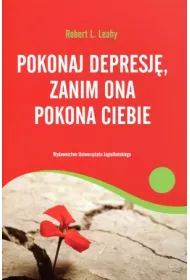 Pokonaj depresj�, zanim ona pokona ciebie
