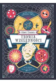 My�li, kt�re zmieni�y �wiat. Albert Einstein. Teoria wzgl�dno�ci