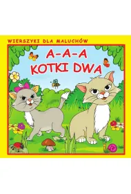 A-a-a, kotki dwa. Wierszyki dla Maluch�w