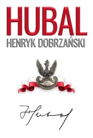 Hubal. Henryk Dobrza�ski 1897-1940