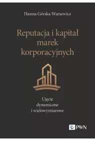 Reputacja i kapita� marek korporacyjnych. Uj�cie dynamiczne i wielowymiarowe
