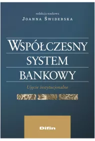 Wsp�czesny system bankowy. Uj�cie instytucjonalne