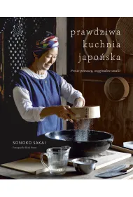 Prawdziwa kuchnia japo�ska. Proste potrawy, oryginalne smaki