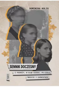 Sennik doczesny. Z podr�y, w g��b siebie, po ciele, �wiecie i Za�wiatach