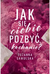 Jak si ciebie pozby, kochanie?