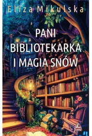 Pani bibliotekarka i magia sn�w. Cykl Zaczarowana Pani bibliotekarka. Tom 4