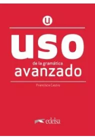 Uso de la gramatica espanola. Avanzado. Nueva edicion + clave online /2020/