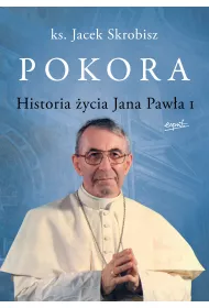 Pokora. Historia �ycia Jana Paw�a I