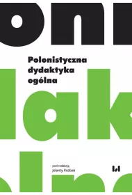 Polonistyczna dydaktyka oglna