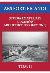Ars fortificandi Studia i materia�y z dziej�w architektury obronnej Tom 2