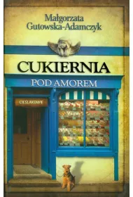 Cie�lakowie. Cukiernia pod Amorem. Tom 2