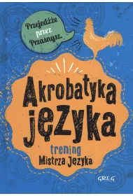 Akrobatyka j�zyka. Trening Mistrza J�zyka