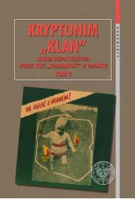 Kryptonim Klan. S�u�ba Bezpiecze�stwa wobec.. T.2