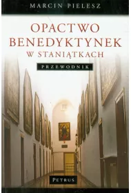 Opactwo Benedyktynek w Stanitkach. Przewodnik