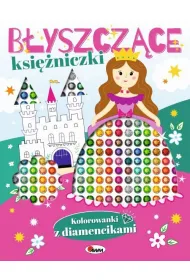 B�yszcz�ce ksi�niczki. Kolorowanki z diamencikami