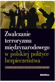 Zwalczanie terroryzmu mi�dzynarodowego w polskiej polityce bezpiecze�stwa. Zarz�dzanie bezpiecze�stwem