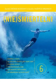 (Nie)�miertelni. Bardzo kr�tkie rozmowy o bardzo wa�nych sprawach. Tom 6