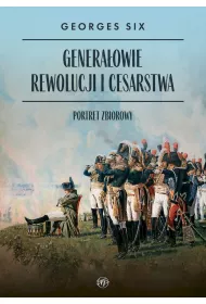 Genera�owie Rewolucji i Cesarstwa. Portret zbiorowy