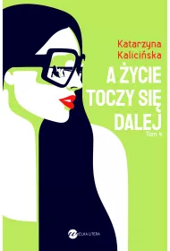 A �ycie toczy si� dalej