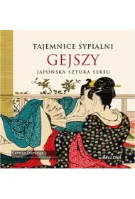 Tajemnice sypialni gejszy. Japo�ska sztuka seksu