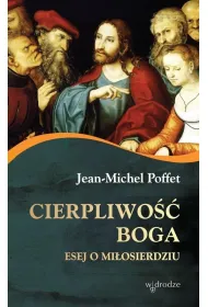 Cierpliwo�� Boga. Esej o mi�osierdziu