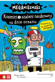 Megamiszmasz. Kosmici i szaleni naukowcy na dnie oceanu