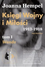Ksi�gi Wojny i Mi�o�ci. 1913-1918. Tom 1 Wanda