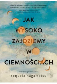 Jak wysoko zajdziemy w ciemno�ciach