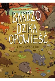 Las z�amanych serc. Bardzo dzika opowie��. Tom 1