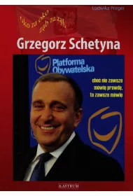 Grzegorz Schetyna. Oko za oko, z�b za z�b